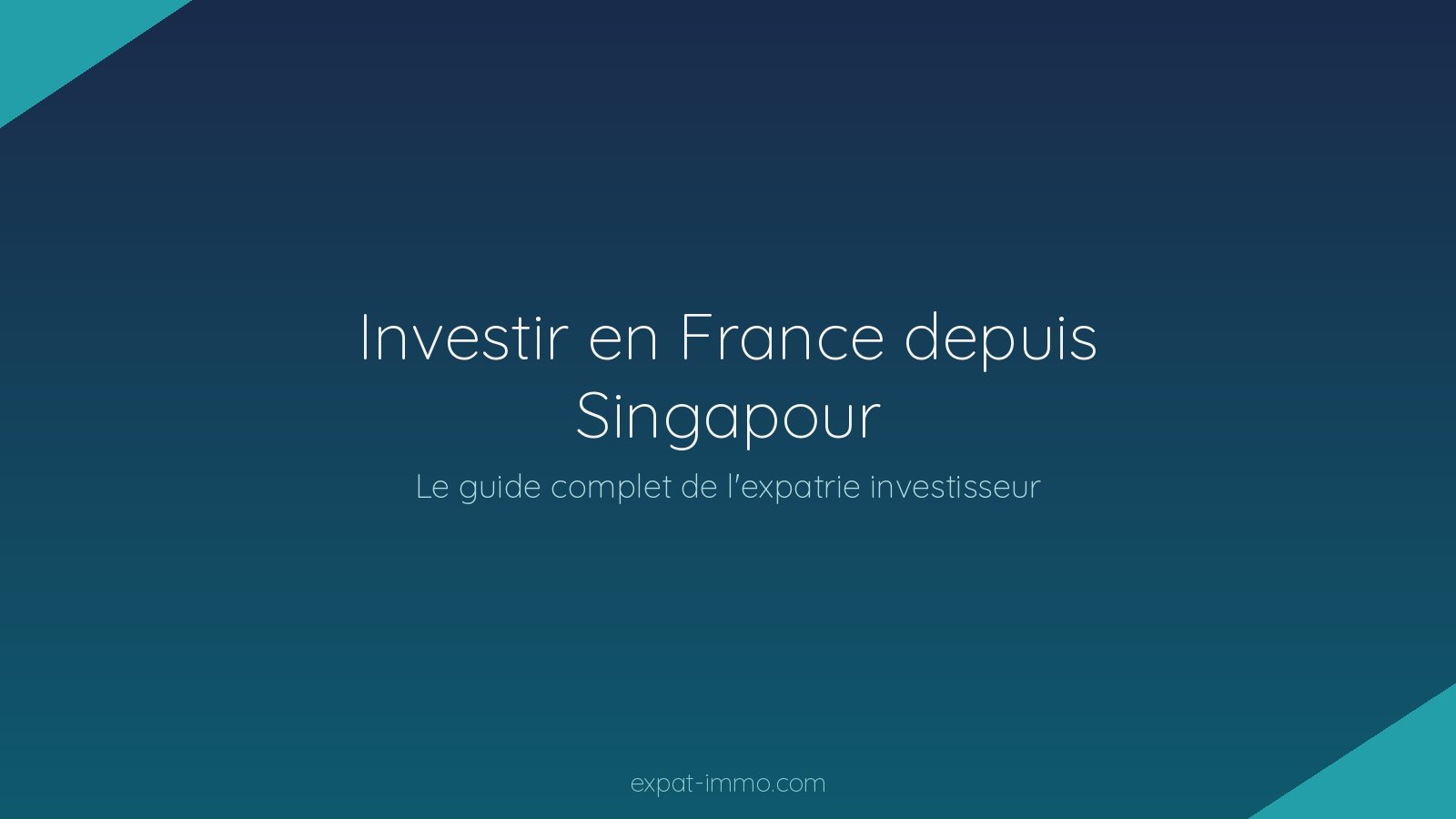 Investir en France depuis Singapour : le guide complet