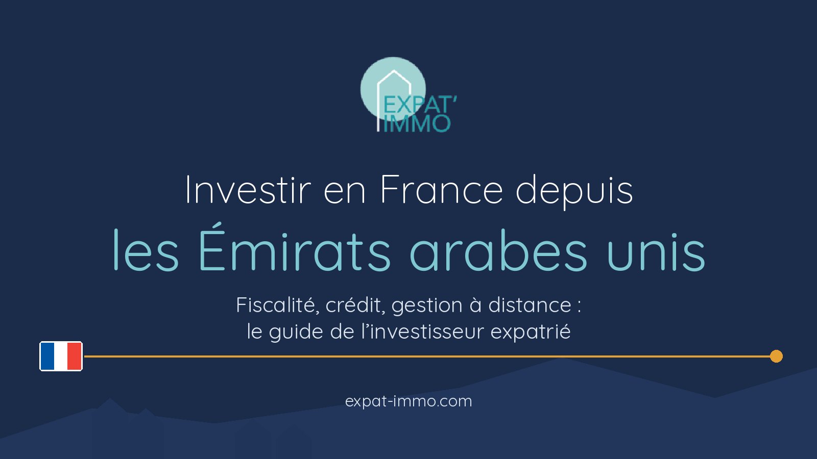 Convention fiscale France-Émirats arabes unis : investir en France depuis Dubaï